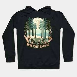 May The Forest Be With You Hoodie